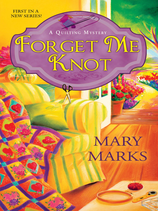 Title details for Forget Me Knot by Mary Marks - Available